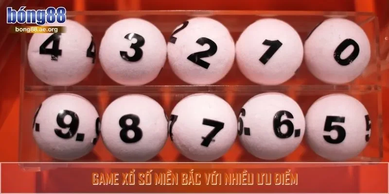 Game xổ số miền Bắc với nhiều ưu điểm